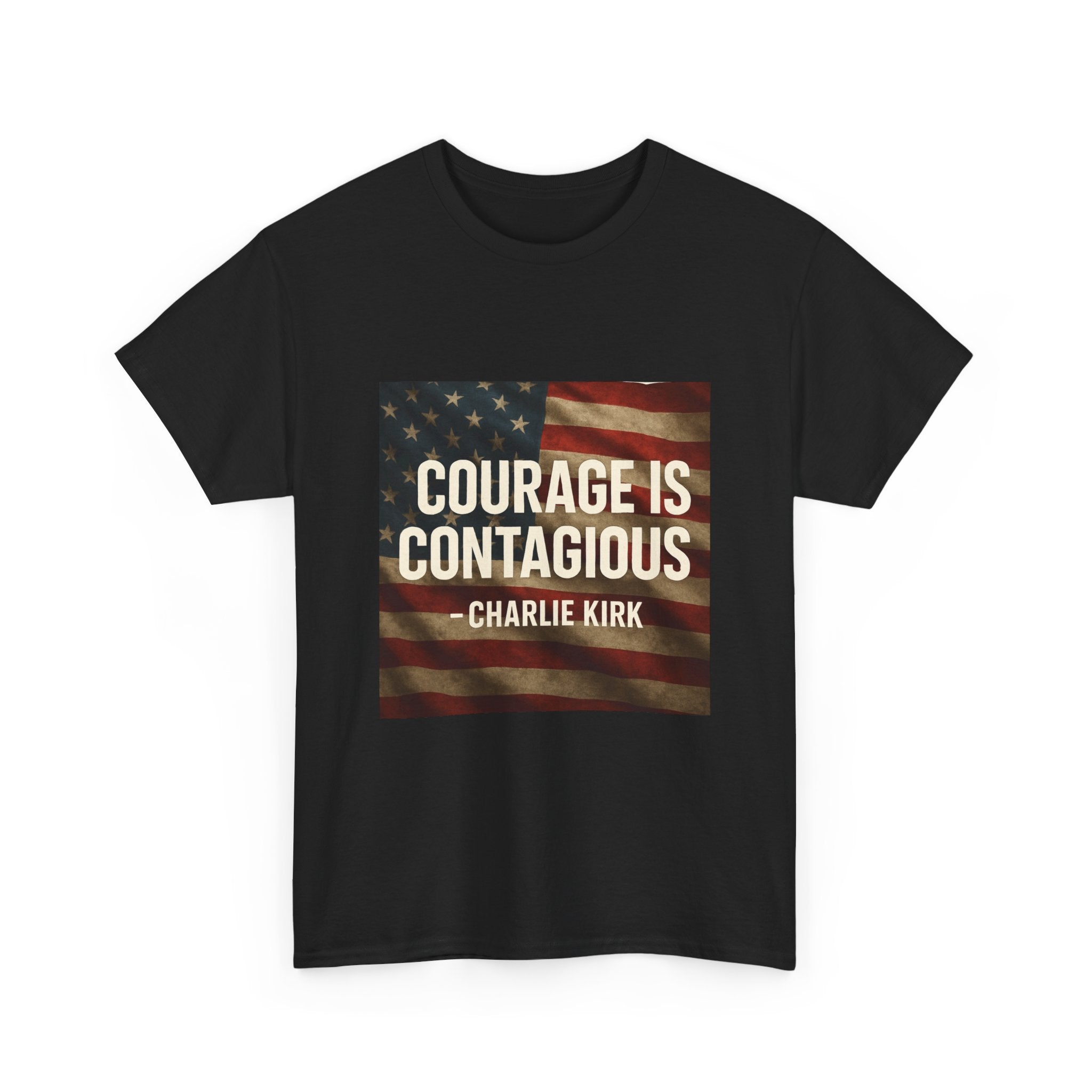 Courage Is Contagious T-Shirt | Charlie Kirk Quote | Unisex Heavy Cotton Tee