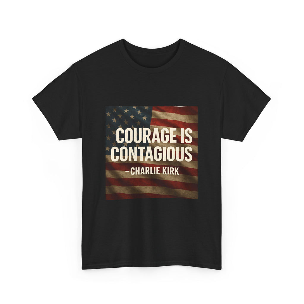 Courage Is Contagious T-Shirt | Charlie Kirk Quote | Unisex Heavy Cotton Tee